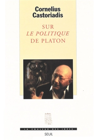 Sur le Politique de Platon - Cornelius Castoriadis