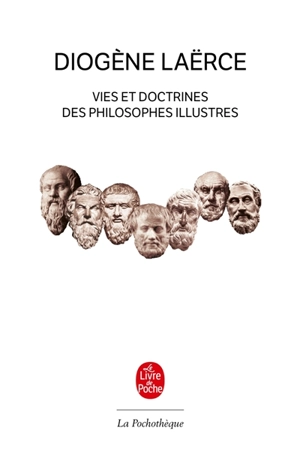 Vies et doctrines des philosophes illustres - Diogène Laërce