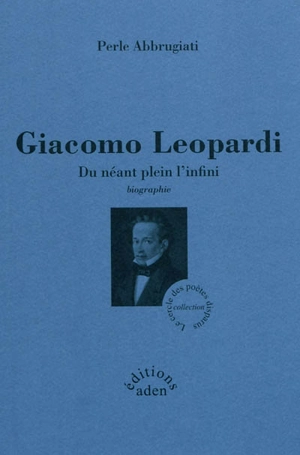 Giacomo Leopardi : du néant plein l'infini : biographie - Perle Abbrugiati