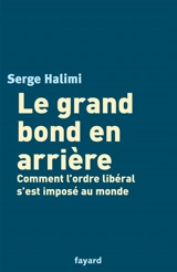 Le grand bond en arrière - Serge Halimi
