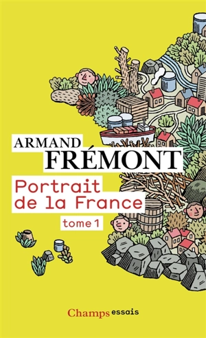 Portrait de la France. 1, Alsace - Midi-Pyrénées - Armand Frémont