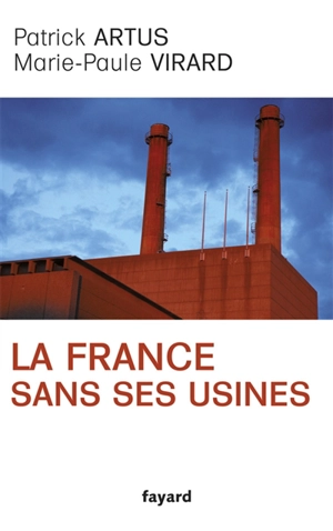 La France sans ses usines - Patrick Artus