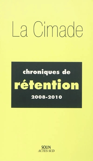 Chroniques de rétention : 2008-2010 - Comité inter-mouvements auprès des évacués (France)