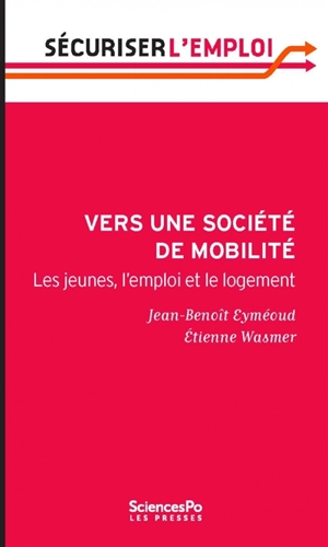 Vers une société de mobilité : les jeunes, l'emploi et le logement - Jean-Benoît Eyméoud