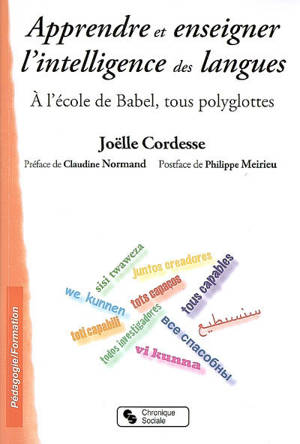 Apprendre et enseigner l'intelligence des langues : à l'école de Babel, tous polyglottes - Joëlle Cordesse