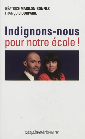 Indignons-nous pour notre école ! - Béatrice Mabilon-Bonfils