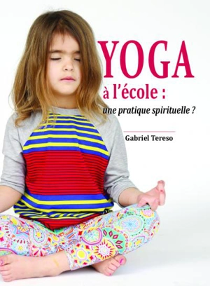 Yoga à l'école : une pratique spirituelle ? - Gabriel Tereso