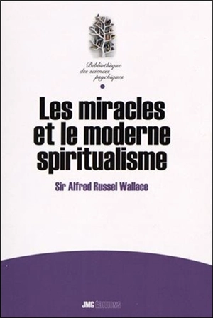 Les miracles et le moderne spiritualisme - Alfred Russel Wallace