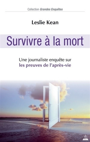 Survivre à la mort : une journaliste enquête sur les preuves de l'après-vie - Leslie Kean