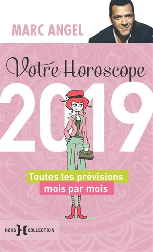 Votre horoscope 2019 : toutes les prévisions mois par mois - Marc Angel