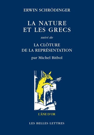 La nature et les Grecs. La clôture de la représentation - Erwin Schrödinger