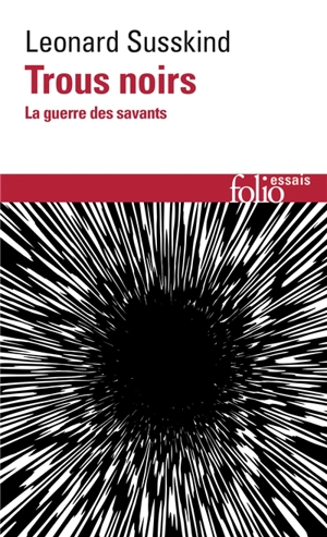 Trous noirs : la guerre des savants - Leonard Susskind