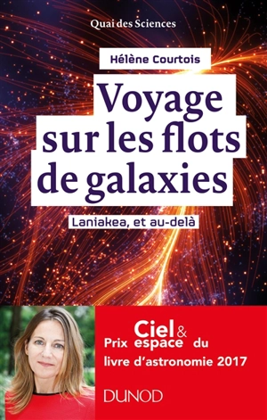 Voyage sur les flots de galaxies : Laniakea, et au-delà - Hélène Courtois