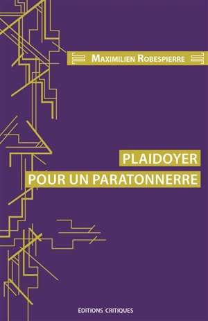 Plaidoyer pour un paratonnerre - Maximilien de Robespierre