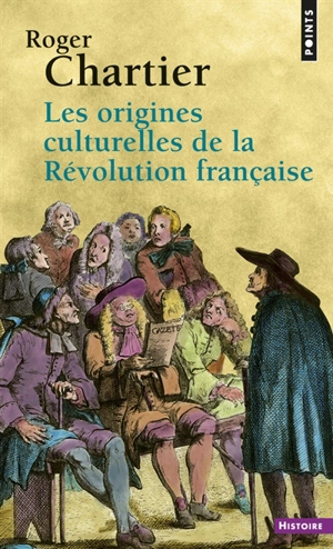 Les origines culturelles de la Révolution française - Roger Chartier