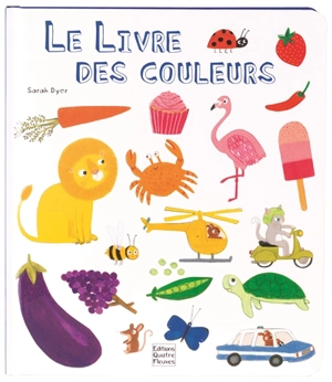 Le livre des couleurs - Sarah Dyer