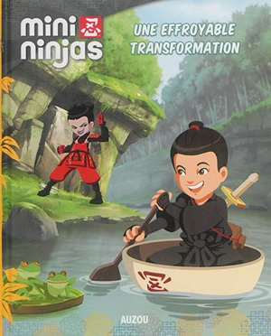 Mini ninjas. Une effroyable transformation - Katherine Quénot