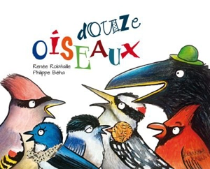 Douze oiseaux - Renée Robitaille