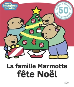 La famille marmotte fête Noël - Sophie Dussaussois