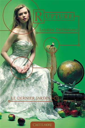 Le dernier jardin. Vol. 3. Rupture - Lauren DeStefano