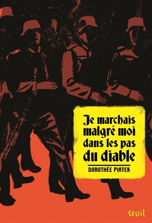 Je marchais malgré moi dans les pas du diable - Dorothée Piatek