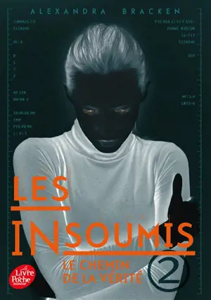 Les insoumis. Vol. 2. Le chemin de la vérité - Alexandra Bracken