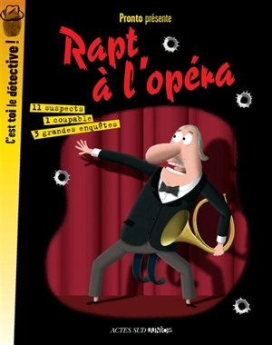 Rapt à l'opéra : 11 suspects, 1 coupable, 3 grandes enquêtes - Pronto