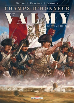 Champs d'honneur. Vol. 1. Valmy : septembre 1792 - Thierry Gloris