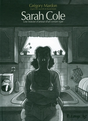 Sarah Cole : une histoire d'amour d'un certain type - Grégory Mardon