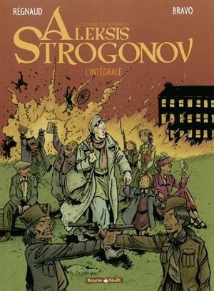Les véritables aventures d'Aleksis Strogonov : l'intégrale - Jean Regnaud