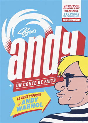 Andy : un conte de faits : la vie et l'époque d'Andy Warhol - Typex