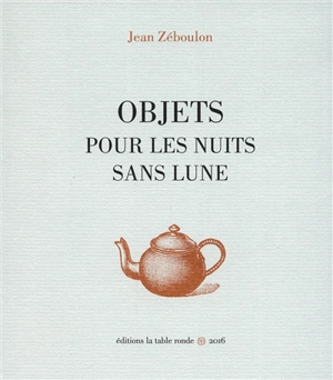 Objets pour les nuits sans lune - Jean Zéboulon