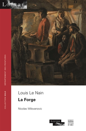 Louis Le Nain : La forge - Nicolas Milovanovic