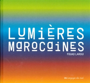 Lumières marocaines - Fouad Laroui