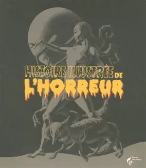 Histoire illustrée de l'horreur