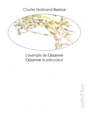 L'exemple de Cézanne. Cézanne le précurseur - Charles-Ferdinand Ramuz