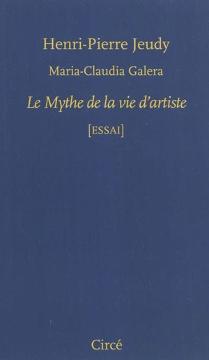 Le mythe de la vie d'artiste - Henri-Pierre Jeudy