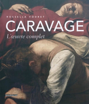 Caravage : l'oeuvre complet - Rossella Vodret