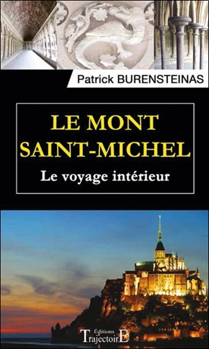 Le Mont-Saint-Michel : le voyage intérieur - Patrick Burensteinas