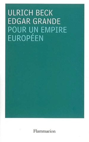 Pour un empire européen - Ulrich Beck