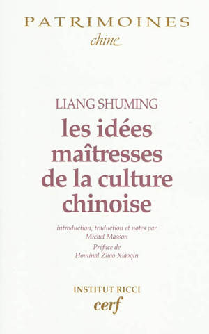 Les idées maîtresses de la culture chinoise - Shuming Liang