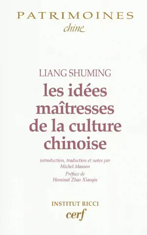 Les idées maîtresses de la culture chinoise - Shuming Liang