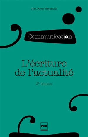 L'écriture de l'actualité : sociologie du discours médiatique - Jean-Pierre Esquenazi