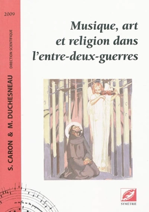 Musique, art et religion dans l'entre-deux-guerres