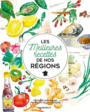 Les meilleures recettes de nos régions - Catherine Quévremont