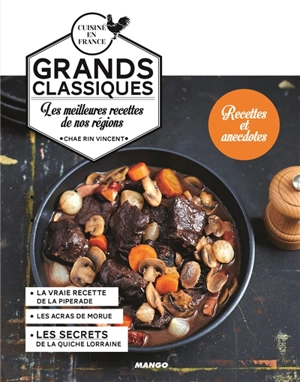 Grands classiques : les meilleures recettes de nos régions - Chae Rin Vincent