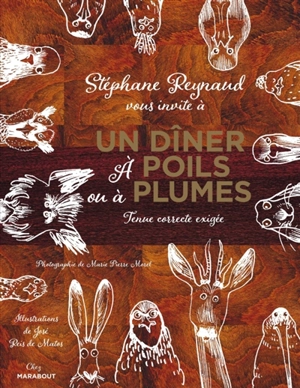 Un dîner à poils ou à plumes : tenue correcte exigée - Stéphane Reynaud