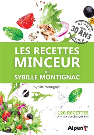 Les recettes minceur de Sybille Montignac : 120 recettes à index glycémique bas - Sybille Montignac