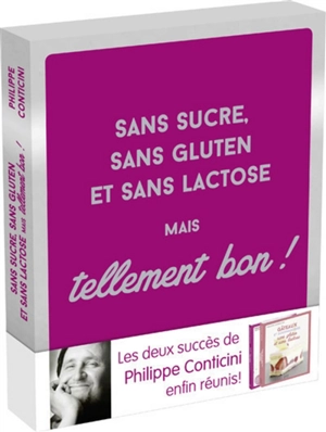 Sans sucre, sans gluten et sans lactose, mais tellement bon ! - Philippe Conticini