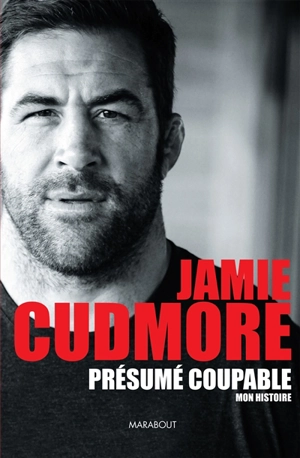 Présumé coupable : mon histoire - Jamie Cudmore